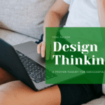 Why Business Analysts Need Design Thinking in Their Toolkit